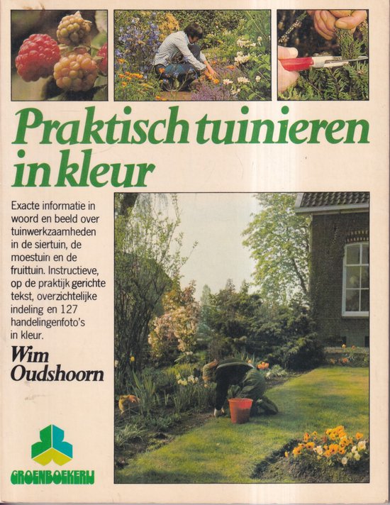Praktisch tuinieren in kleur - Wim Oudshoorn, Bastin Marjolein