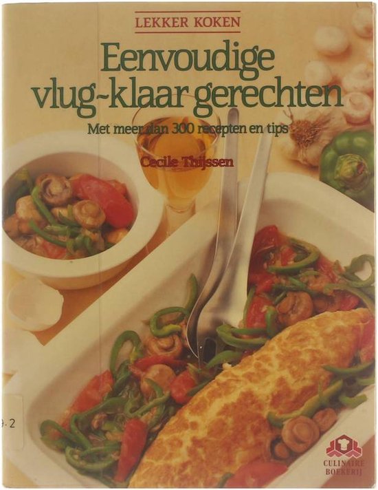 Eenvoudige vlug - klaar gerechten - Cecile Thijssen
