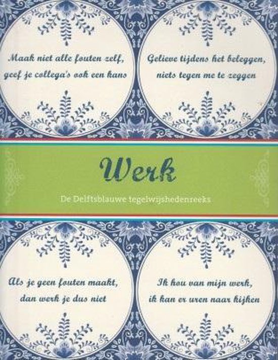 De Delftsblauwe tegelwijshedenreeks: Werk - De Boekenmakers