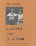 Luisteren naar je lichaam - John Diamond, Annemarie Houwink ten Cate