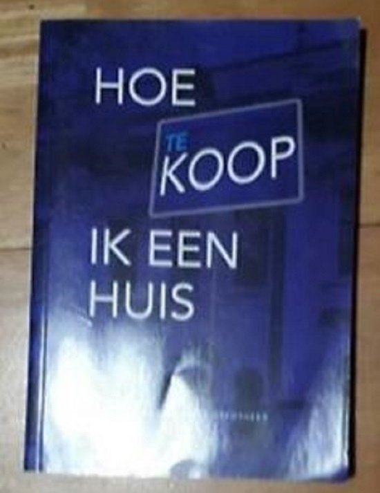Hoe Koop Ik Een Huis - J.j. Koets