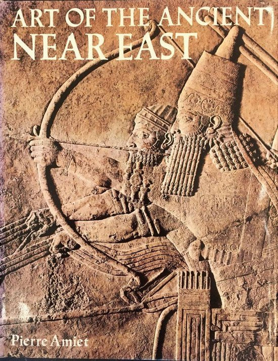 The Art of the Ancient Near East - Pierre Amiet, Naomi Noble Richard