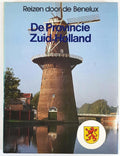 Reizen door de Benelux, de provincie Zuid - Holland - K.A. van den Hoek