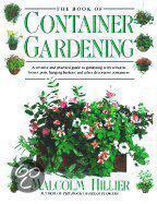 The Book of Container Gardening - Malcolm Hillier