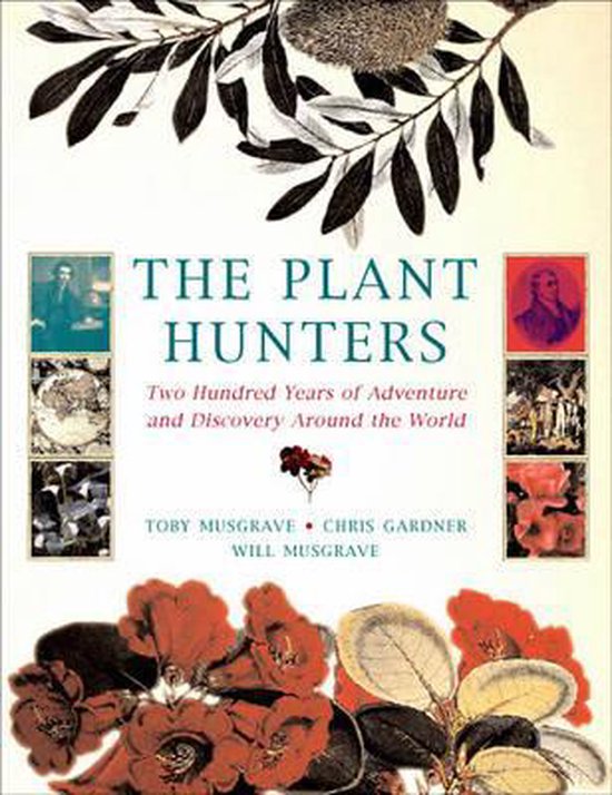 The Plant Hunters - Toby Musgrave, Chris Gardner