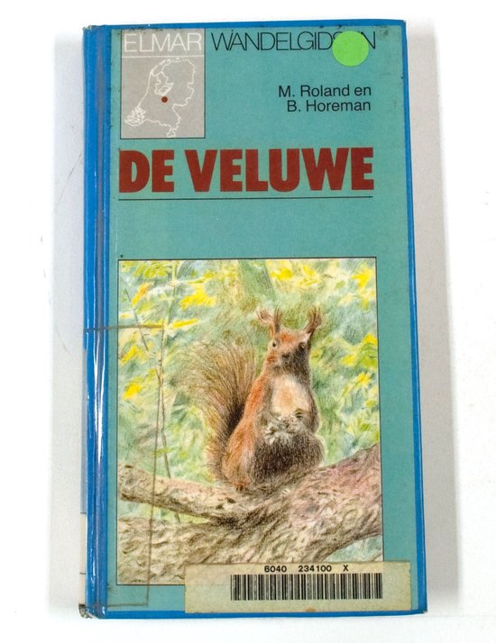 Elmar Wandelgidsen - De Veluwe - M. Roland, B. Horeman
