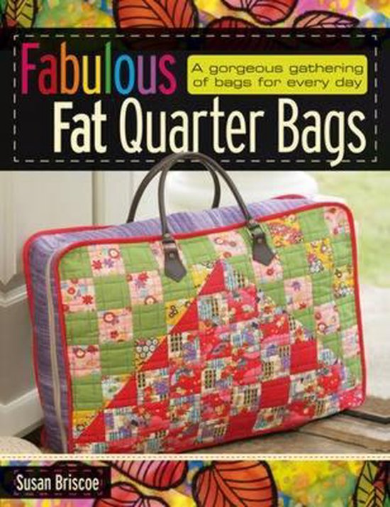 Fabulous Fat Quarter Bags - Susan Briscoe
