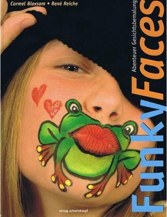 Funky Faces. Abenteuer Gesichtsbemalung - René Reiche