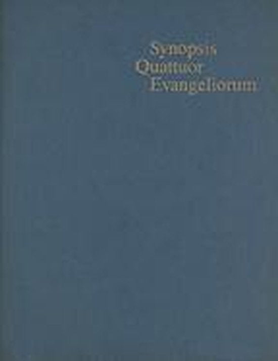 Synopsis Quattuor Evangeliorum - Kurt Aland