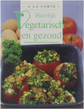 A La Carte Vegetarisch Gezond - Chantal Duroy