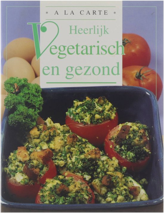A La Carte Vegetarisch Gezond - Chantal Duroy