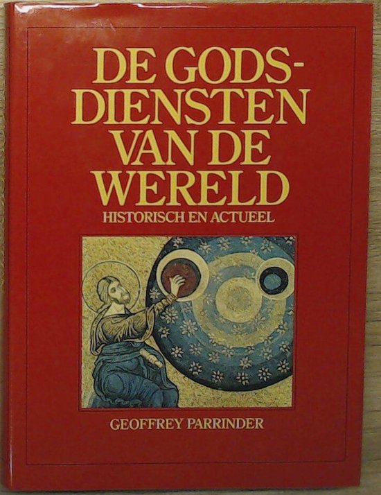 De godsdiensten van de wereld - Edward Geoffrey Parrinder