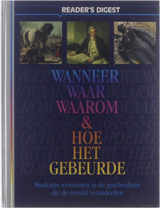 Wanneer waar waarom en hoe het gebeurde - Digest Reader's