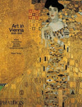 Art In Vienna, 1898 - 1918 - Peter Vergo