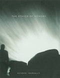 The Ethics of Memory - avishai margalit