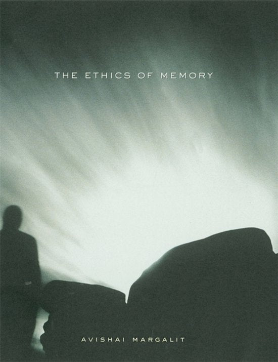 The Ethics of Memory - avishai margalit