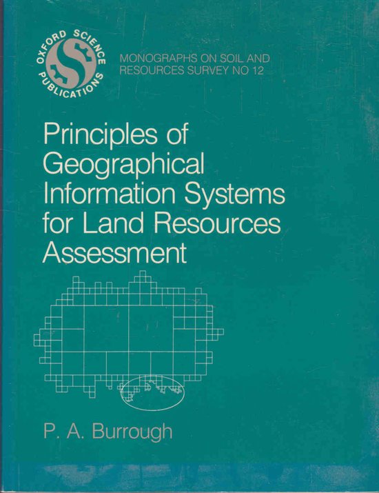 Principles of Geographical Information Systems for Land Resources Assessment - P. A. Burrough