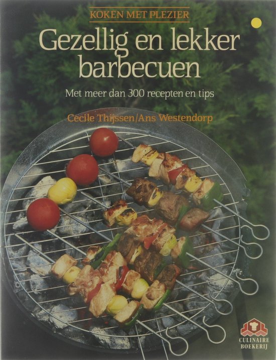 Gezellig en lekker barbecuen - Cecile Thijssen, Ans Westendorp