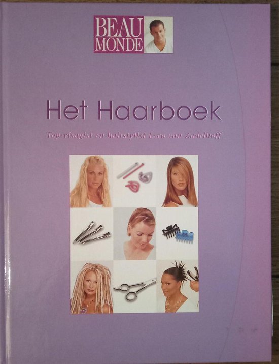 Beau Monde Het Haarboek - Beau Monde, Astrid Boshuisen, Amsterdam
