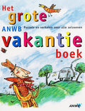 Het grote ANWB vakantie boek - Roswitha Wiedĳk