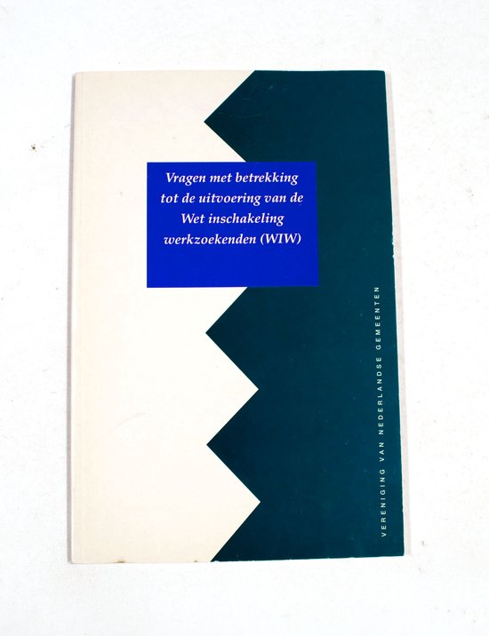 Vragen met betrekking tot de uitvoering van de Wet inschakeling werkzoekenden (WIW)