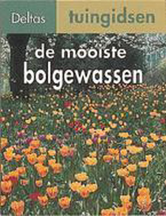 Deltas tuingidsen 4. de mooiste bolgewassen - Karlheinz Jacobi