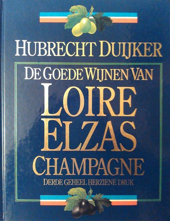 De goede wijnen van Loire, Elzas, Champagne - Hubrecht Duijker, Jan Jonker