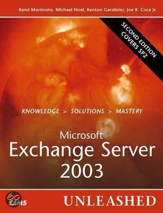 Microsoft Exchange Server 2003 Unleashed - Rand Morimoto, Michael Noel