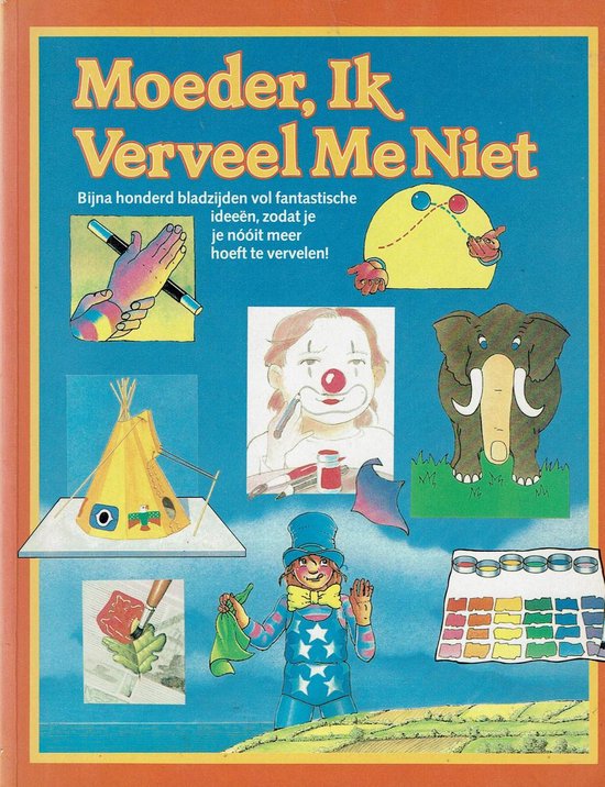 Moeder ik verveel me niet - Sue Tarsky