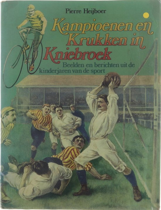 Kampioenen en Krukken in Kniebroek - Pieter Heijboer