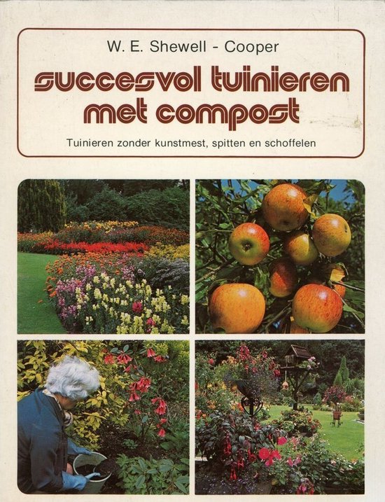 Succesvol tuinieren met compost - W.E. Shewell Cooper, Harry Smith (fotografie)