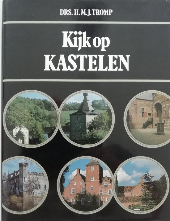 Kijk op kastelen - H.M.J. Tromp