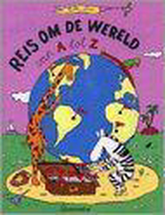 Reis Om De Wereld Van A Tot Z - Gilles Eduar