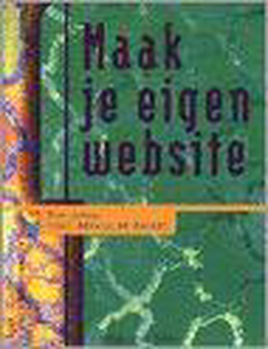 MAAK JE EIGEN WEBSIDE + DISKETTE - Hoedemaekers, Wouter Schuurmans
