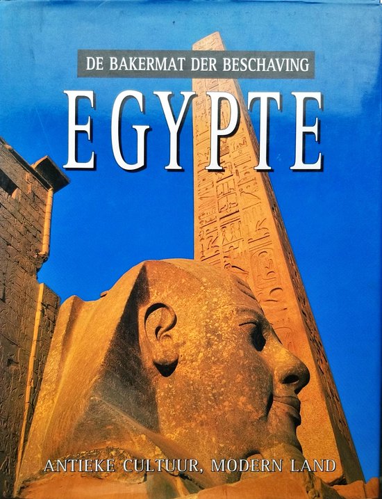 Egypte - De Bakermat der Beschaving - Auteur Onbekend, Mireille Vroege