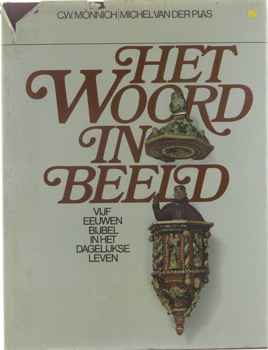 Woord in beeld - C W Mönnich, Luthers theoloog/cultuurhistoricus, Michel van der Plas, pseud. van B.G.F. Brinkel