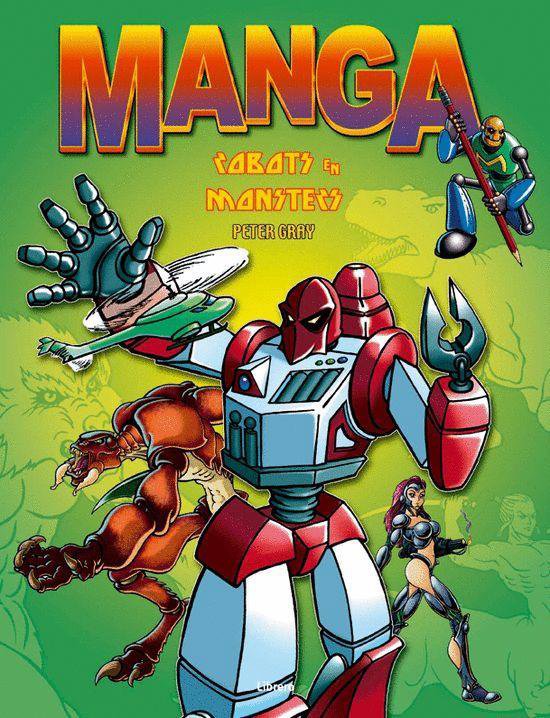 Manga Robots En Monsters - P. Gray, Marjan Doets