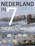 Nederland in 7 overstromingen - Leontine van de Stadt