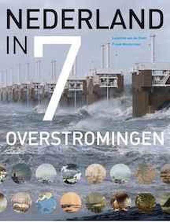 Nederland in 7 overstromingen - Leontine van de Stadt