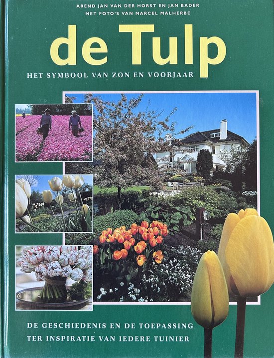 De tulp - Het symbool van zon en voorjaar - A.J. van der Horst, Jan Bader