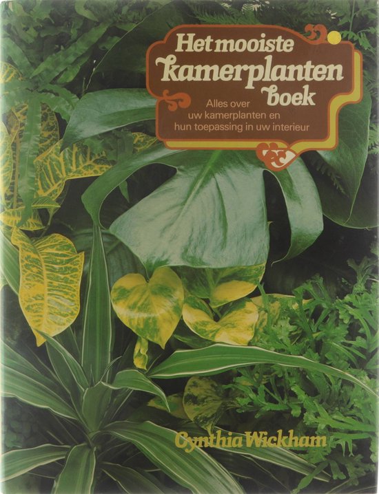 Mooiste kamerplantenboek - Wickham - Wickham, B D Swanenburg
