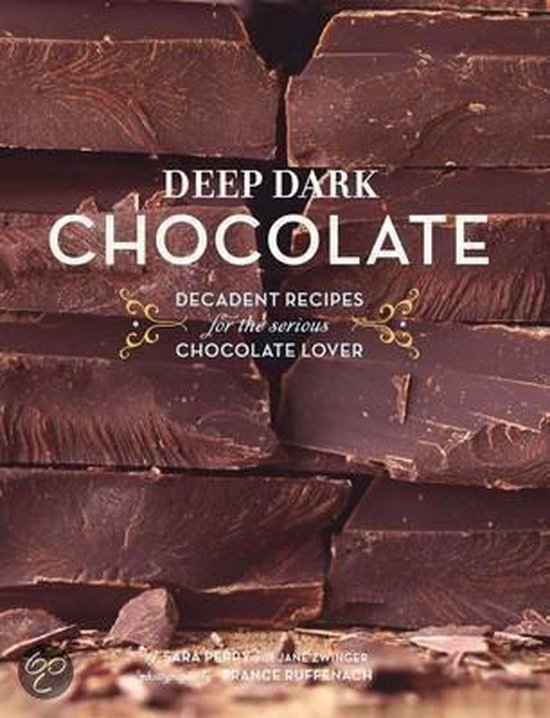 Deep Dark Chocolate - Sara Perry, Jane Zwinger
