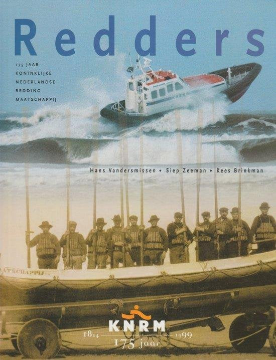 Redders | 175 Koninklijke Nederlands Redding Maatschappij - Hans Vandersmissen, Siep Zeeman en Kees Brinkman, Kees Brinkman