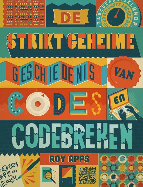 De strikt geheime geschiedenis van codes en codebreken - Roy Apps