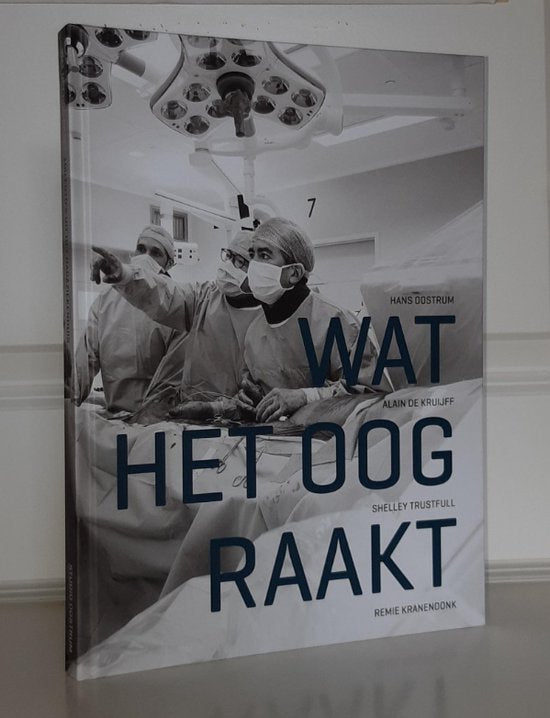 Wat het oog raakt. 100 foto's uit het Haga ziekenhuis - Oostrum / Kruijff / Trustfull / Kranendonk