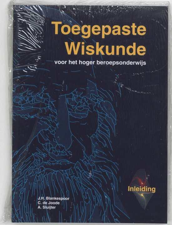 Toegepaste wiskunde voor het hoger beroepsonderwijs - J.H. Blankespoor, C. de Joode
