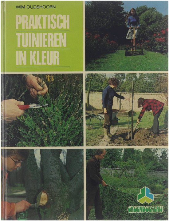 Praktisch Tuinieren in Kleur - Wim Oudshoorn