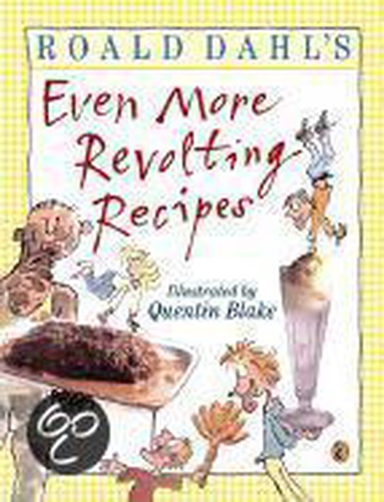 Roald Dahl's even more Revolting Recipes - Roald Dahl, Felicity Dahl