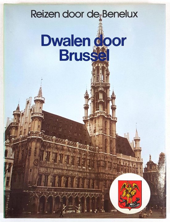 Reizen door de Benelux, dwalen door Brussel - K.A. van den Hoek
