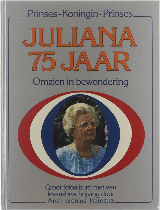 75 jaar Juliana - Herenius - Kamstra Ans